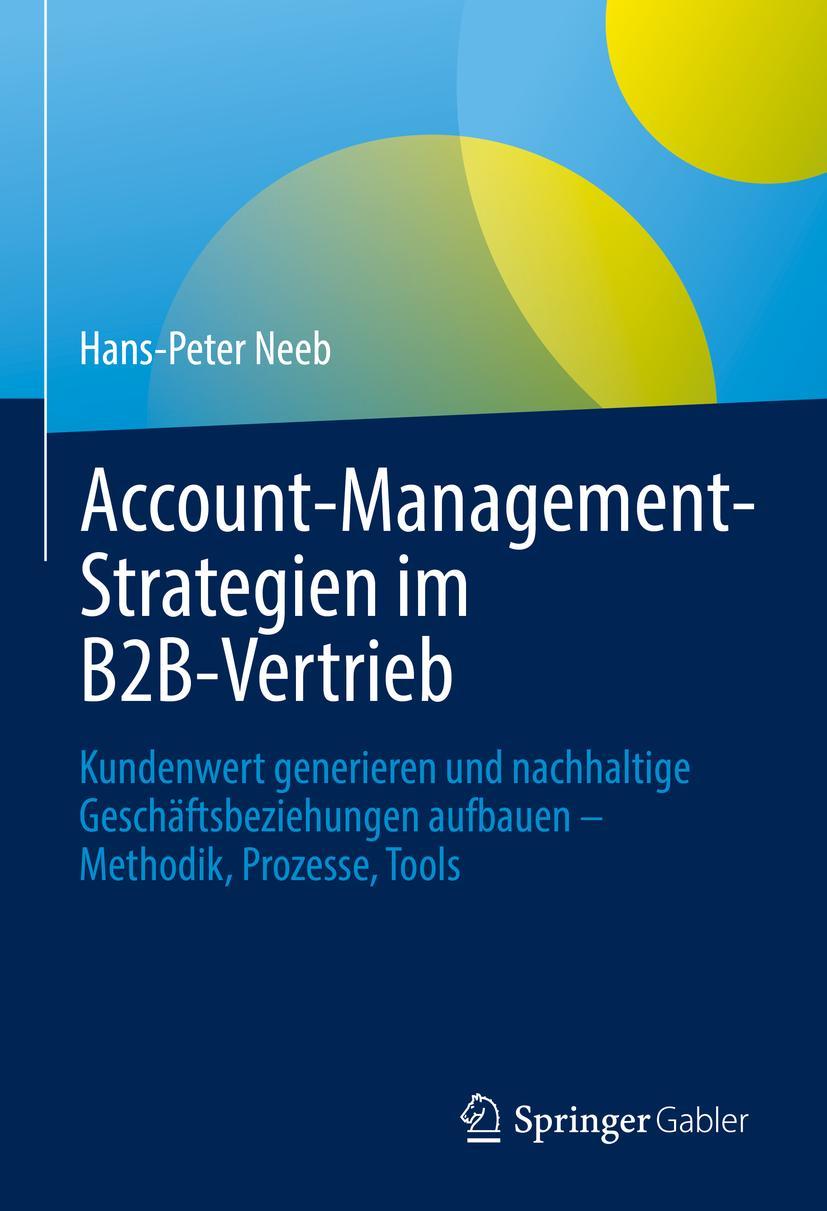 Cover: 9783658372637 | Account-Management-Strategien im B2B-Vertrieb | Hans-Peter Neeb | Buch