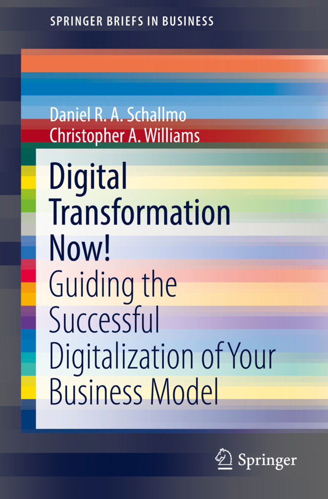 Cover: 9783319728438 | Digital Transformation Now! | Daniel R. A. Schallmo (u. a.) | Buch