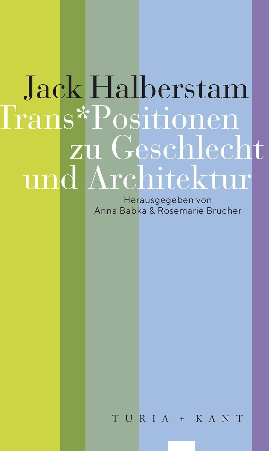 Cover: 9783851329919 | Trans*Positionen zu Geschlecht und Architektur | Jack Halberstam