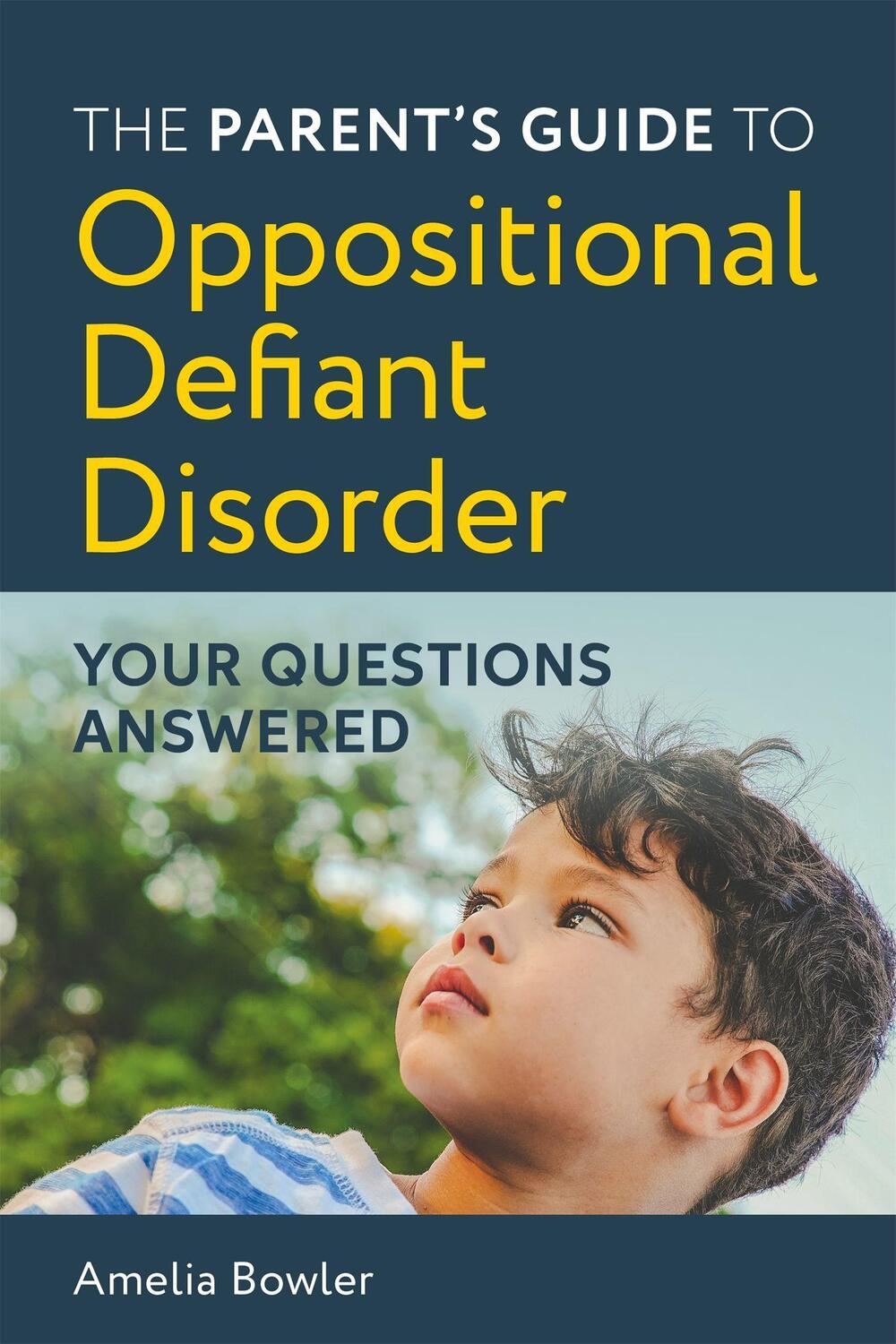 Cover: 9781787752382 | The Parent's Guide to Oppositional Defiant Disorder | Amelia Bowler