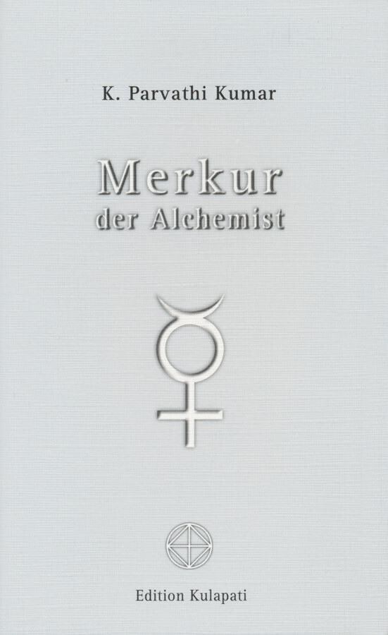 Cover: 9783930637539 | Merkur - der Alchemist | K. P. Kumar | Taschenbuch | 2014 | Synergia