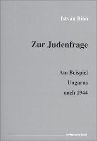 Cover: 9783801502300 | Zur Judenfrage | Am Beispiel Ungarns nach 1944 | Istvan Bibo | Deutsch