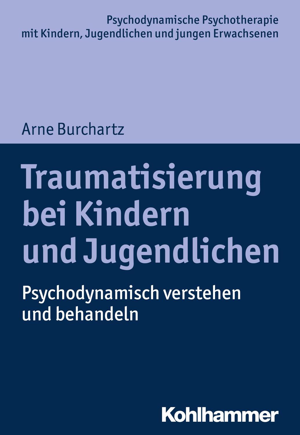 Cover: 9783170320376 | Traumatisierung bei Kindern und Jugendlichen | Arne Burchartz | Buch