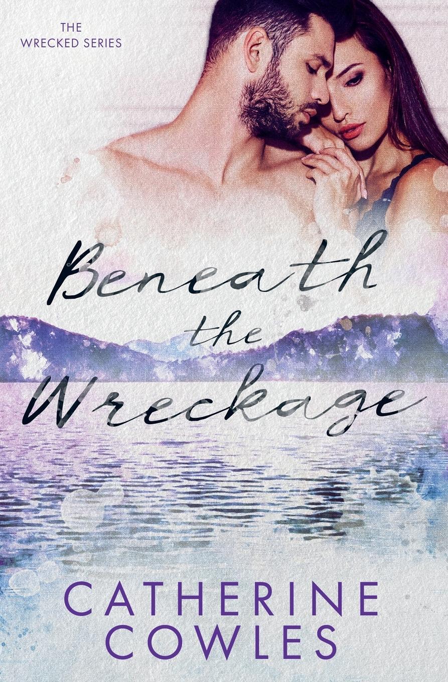 Cover: 9781951936044 | Beneath the Wreckage | Catherine Cowles | Taschenbuch | Paperback