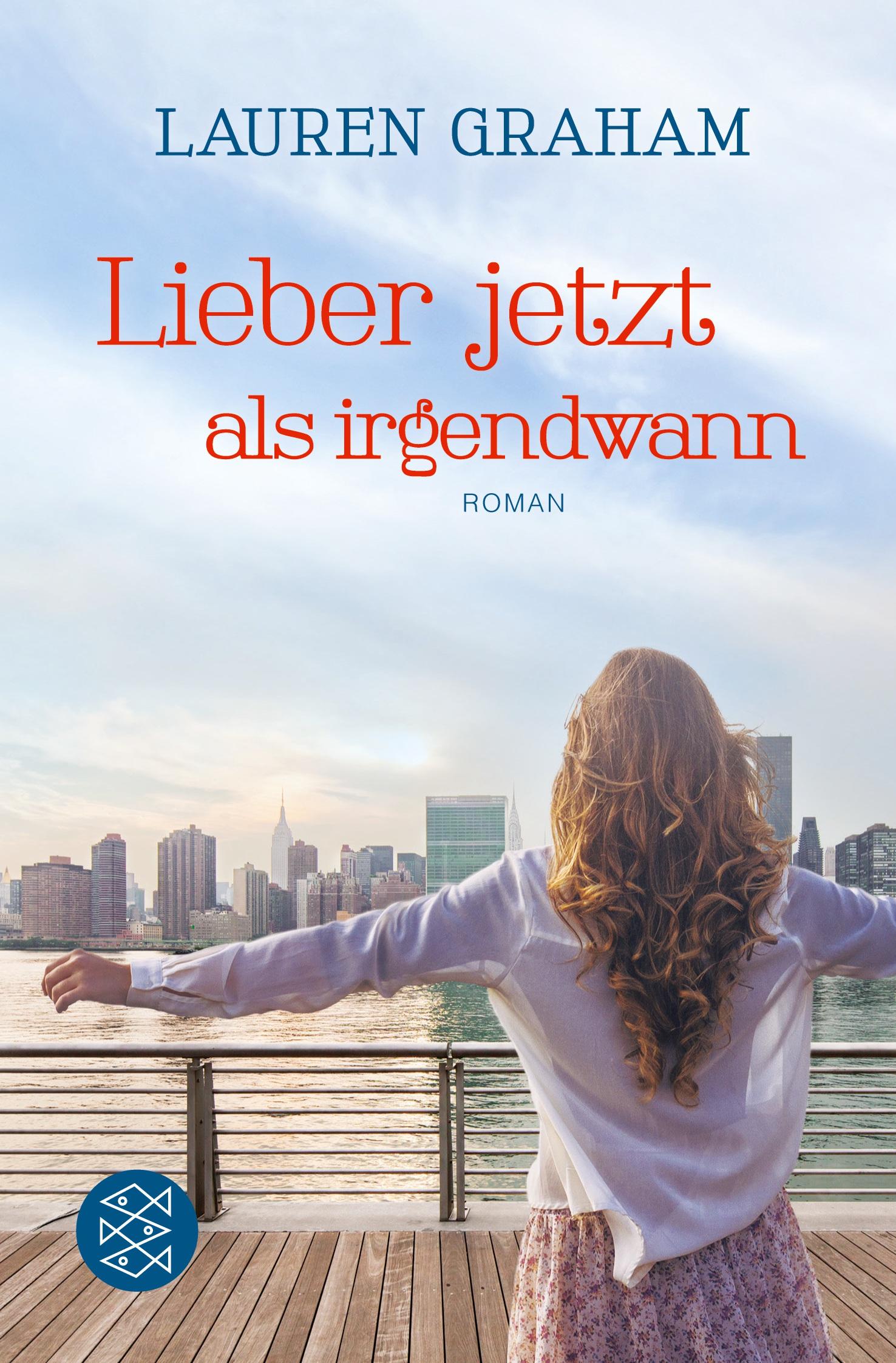 Cover: 9783596198443 | Lieber jetzt als irgendwann | Roman | Lauren Graham | Taschenbuch