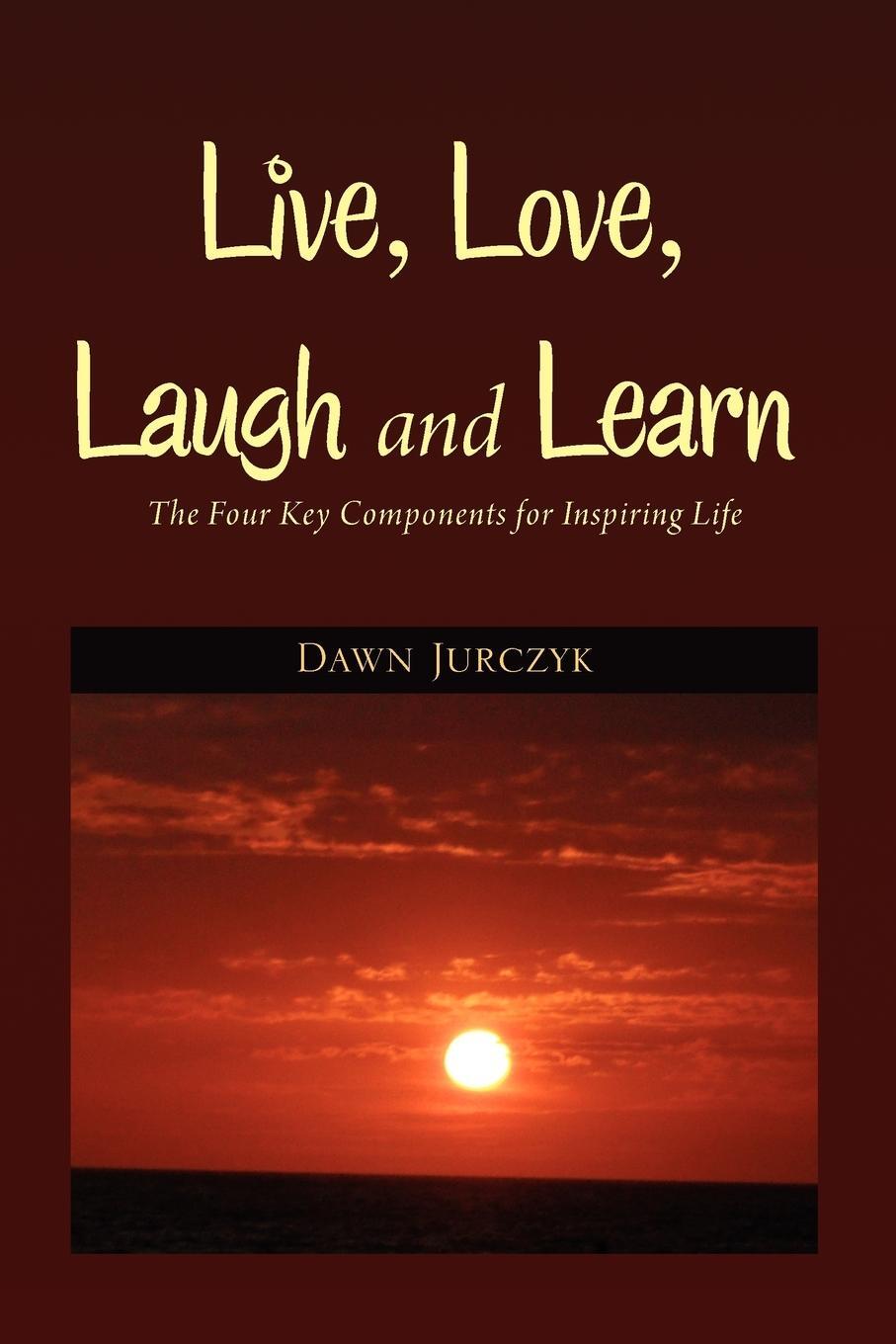 Cover: 9781441566744 | Live, Love, Laugh and Learn | Dawn Jurczyk | Taschenbuch | Paperback