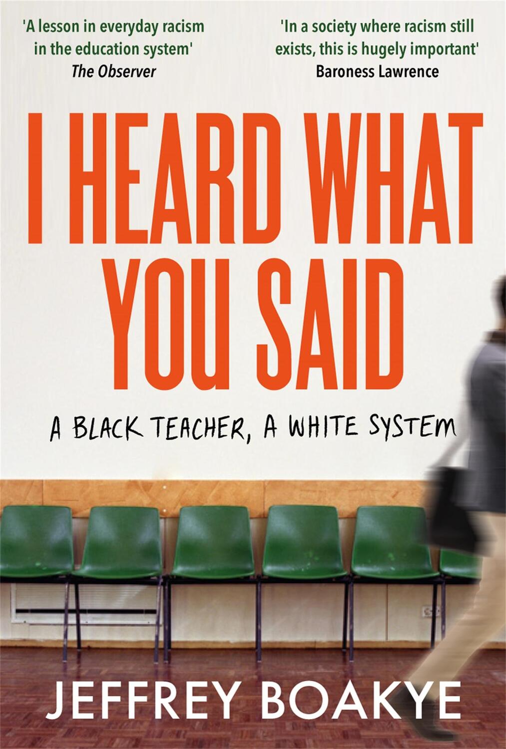 Cover: 9781529063752 | I Heard What You Said | A Black Teacher, A White System | Boakye