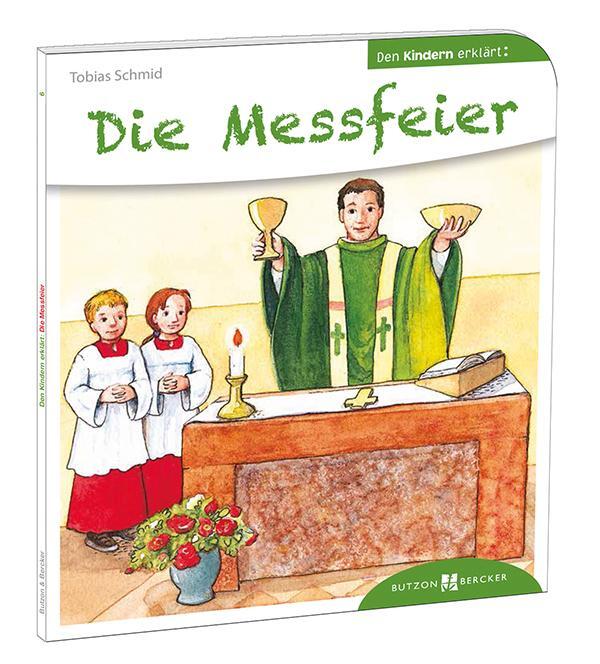 Cover: 9783766630063 | Die Messfeier den Kindern erklärt | Tobias Schmitt | Taschenbuch