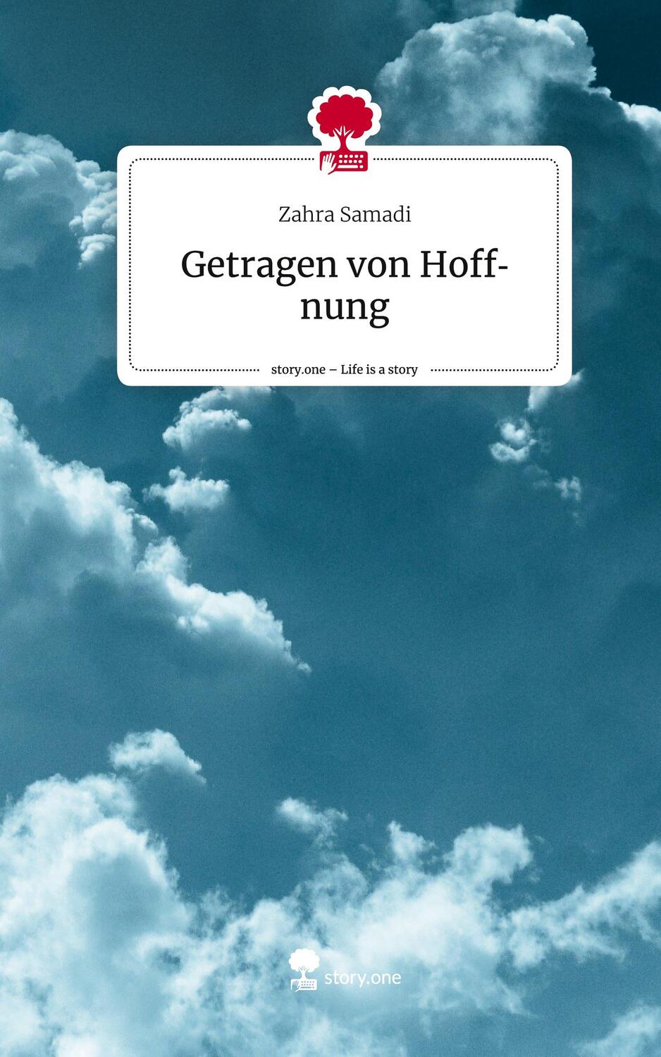 Cover: 9783710871665 | Getragen von Hoffnung. Life is a Story - story.one | Zahra Samadi