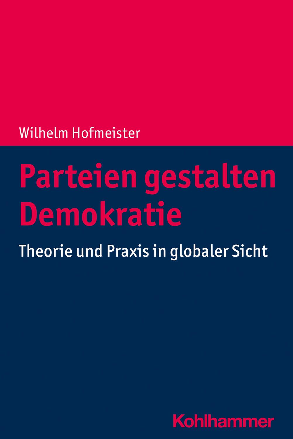 Cover: 9783170410305 | Parteien gestalten Demokratie | Theorie und Praxis in globaler Sicht