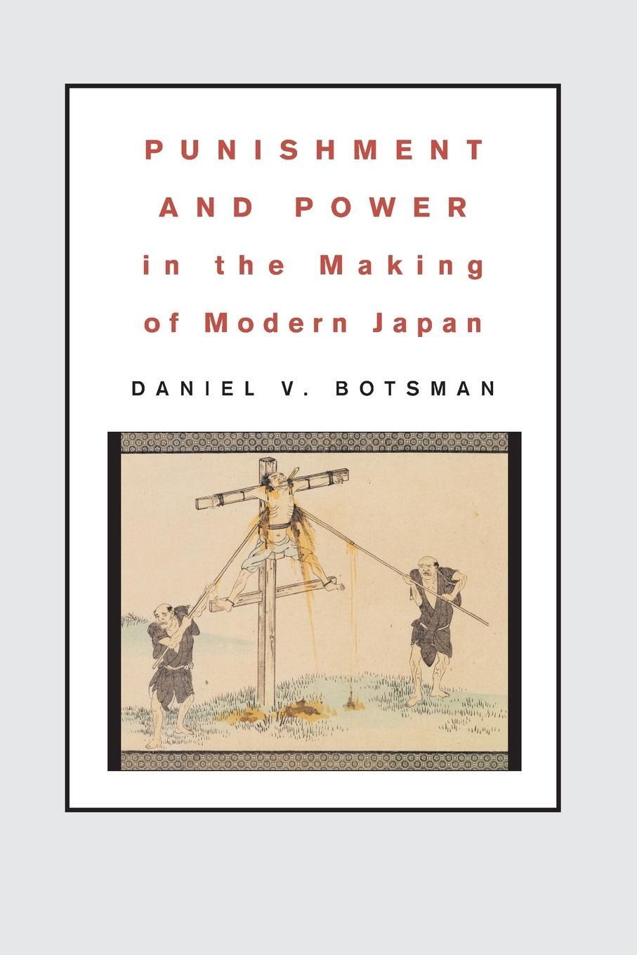 Cover: 9780691130309 | Punishment and Power in the Making of Modern Japan | Daniel V. Botsman