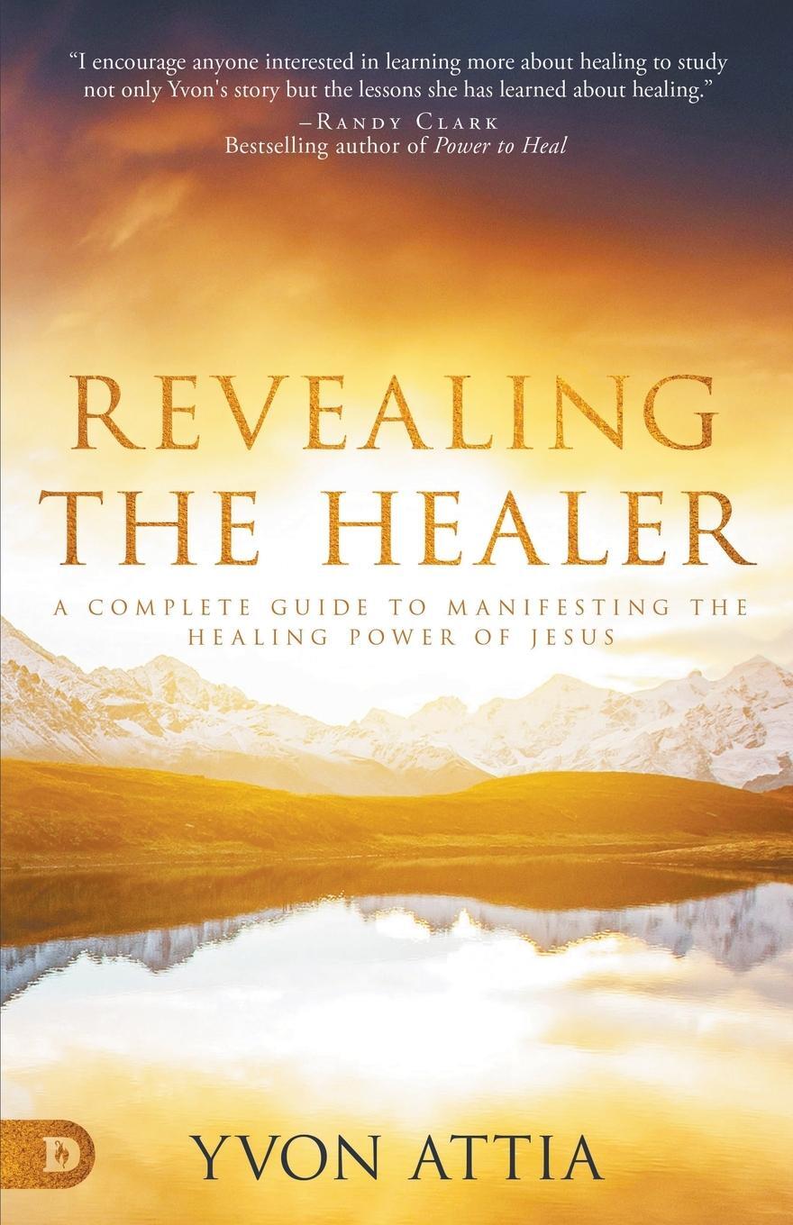 Cover: 9780768453928 | Revealing the Healer | Yvon Attia | Taschenbuch | Paperback | Englisch