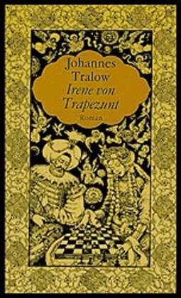 Cover: 9783373002543 | Irene von Trapezunt | Roman | Johannes Tralow | Buch | 2001
