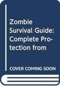 Cover: 9780715653746 | The Zombie Survival Guide | Complete Protection from the Living Dead