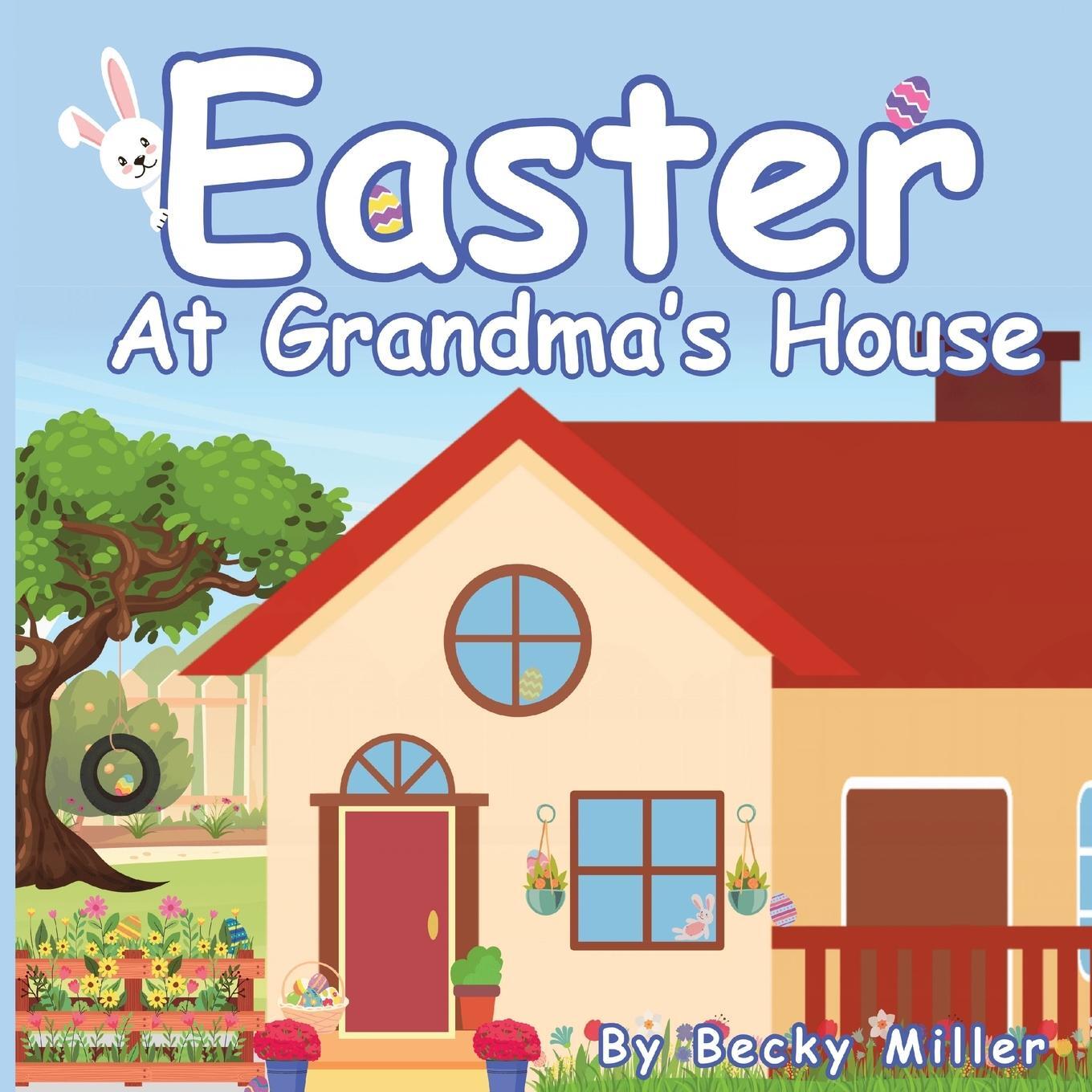 Cover: 9798988627715 | Easter at Grandma's House | Becky Miller | Taschenbuch | Paperback