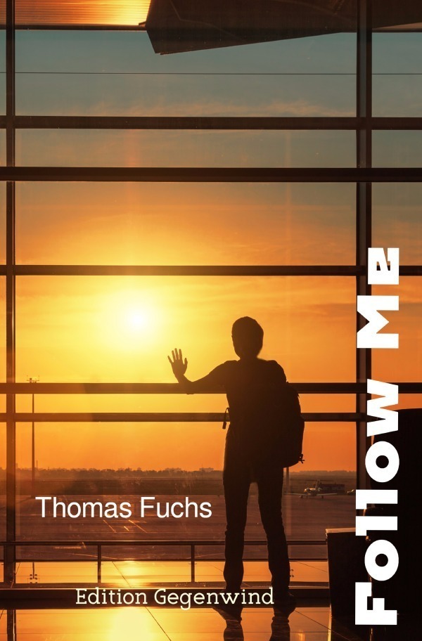 Cover: 9783745069013 | Follow Me | Thomas Fuchs | Taschenbuch | 196 S. | Deutsch | 2017