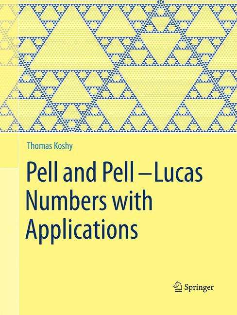 Cover: 9781493953417 | Pell and Pell¿Lucas Numbers with Applications | Thomas Koshy | Buch