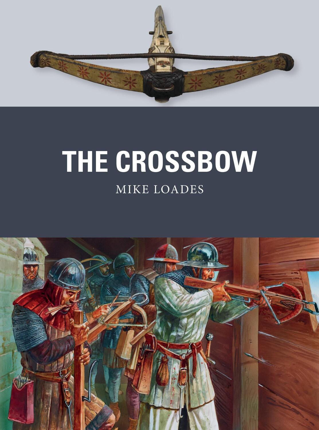 Cover: 9781472824608 | The Crossbow | Mike Loades | Taschenbuch | Kartoniert / Broschiert