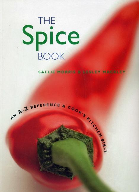 Cover: 9781840386264 | The Spice Book: An A-Z Reference &amp; Cook's Kitchen Bible | Taschenbuch