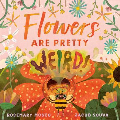 Cover: 9780735265943 | Flowers Are Pretty ... Weird! | Rosemary Mosco | Buch | Englisch