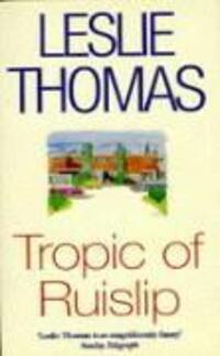 Cover: 9780749325206 | Tropic Of Ruislip | Leslie Thomas | Taschenbuch | Englisch | 1997