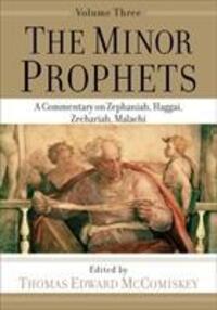 Cover: 9781540960870 | The Minor Prophets - A Commentary on Zephaniah, Haggai, Zechariah,...