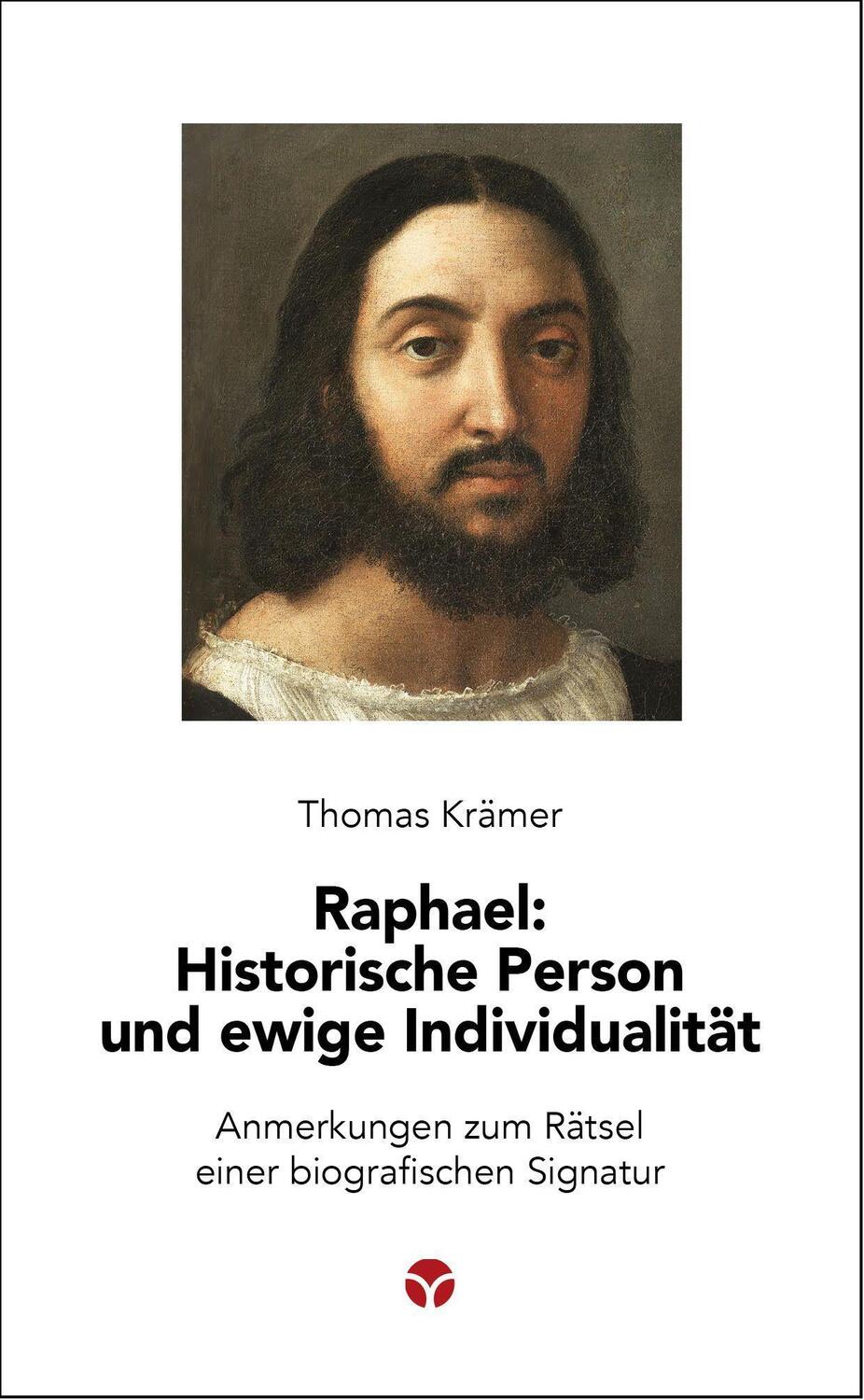 Cover: 9783957791740 | Raphael: Historische Person und ewige Individualität | Thomas Krämer