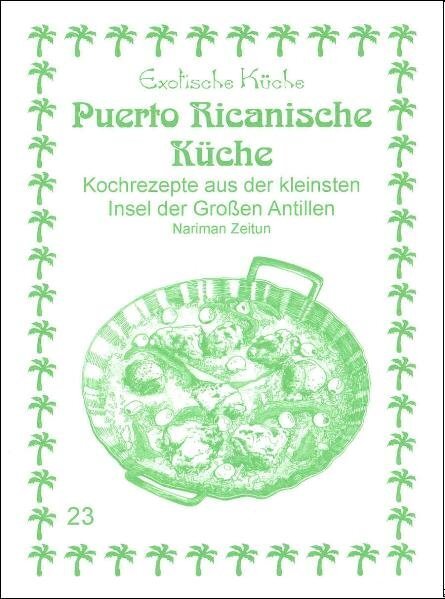 Cover: 9783927459779 | Puerto Ricanische Küche | Nariman Zeitun (u. a.) | Taschenbuch