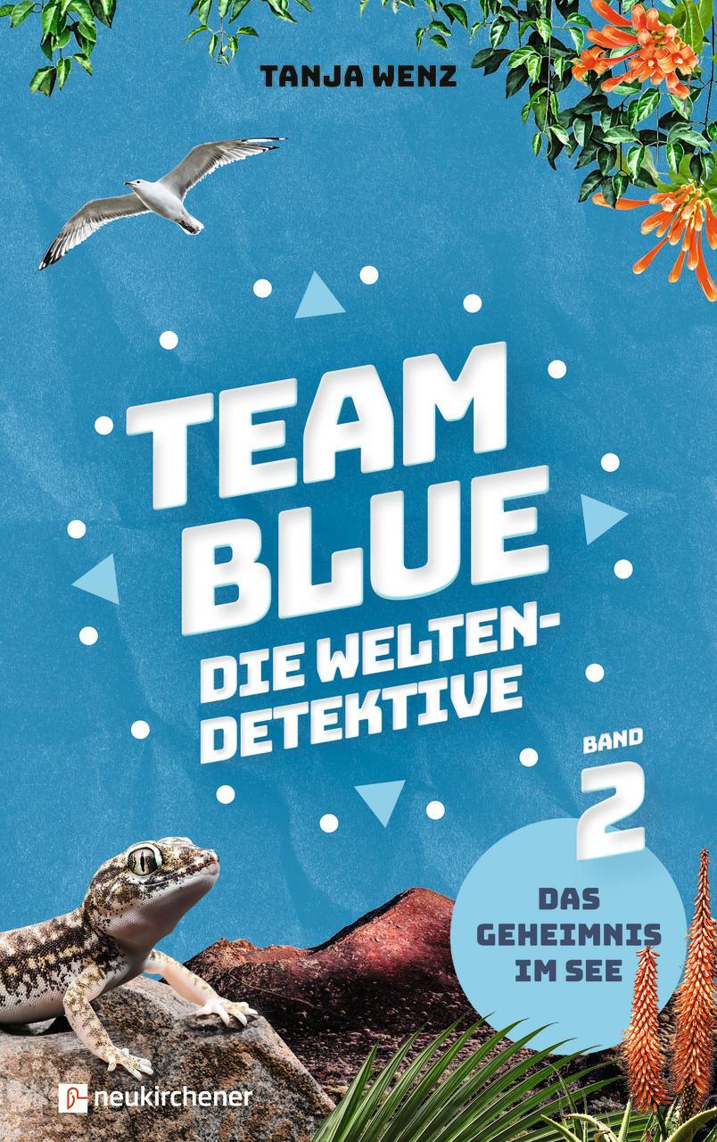 Cover: 9783761569214 | Team Blue - Die Weltendetektive 2 - Das Geheimnis im See | Tanja Wenz
