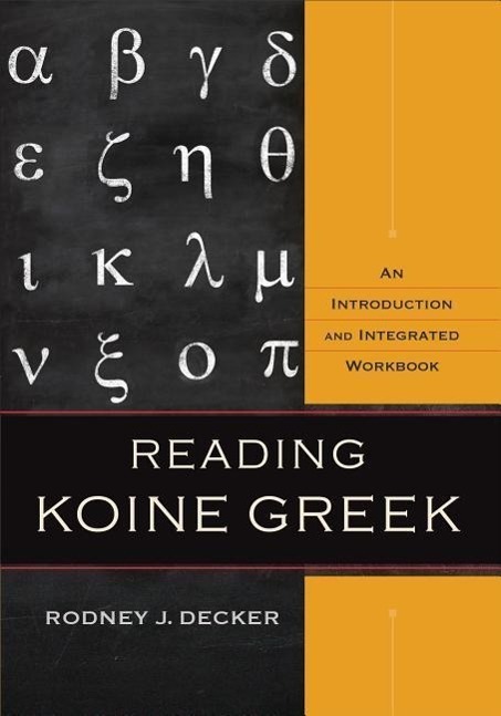 Cover: 9780801039287 | Reading Koine Greek - An Introduction and Integrated Workbook | Decker
