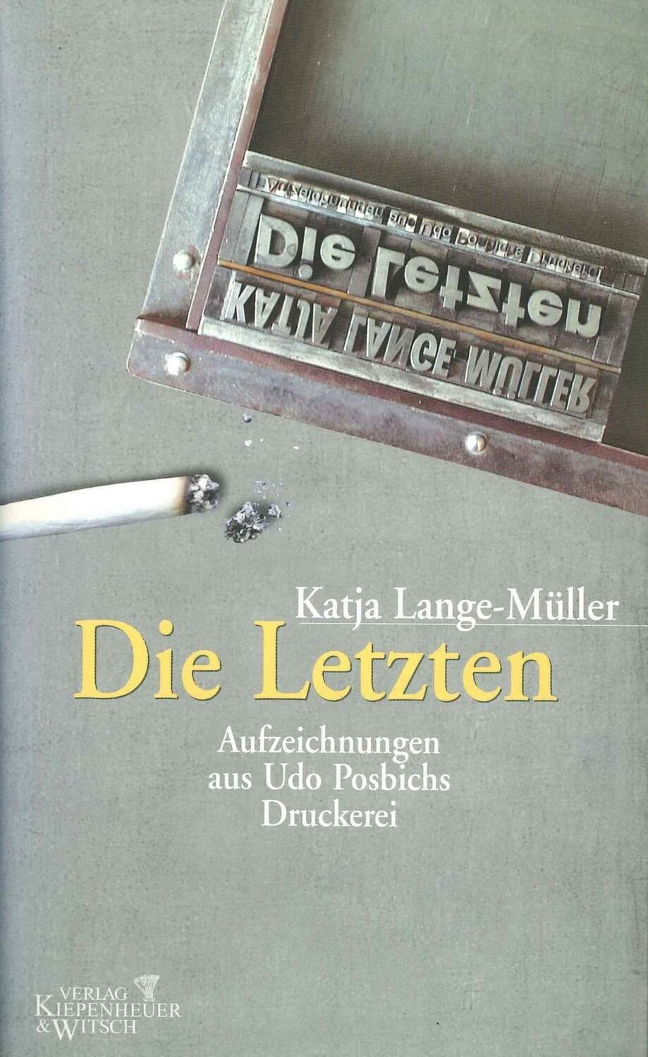 Cover: 9783462029291 | Die Letzten | Aufzeichnungen aus Udo Posbichs Druckerei | Lange-Müller