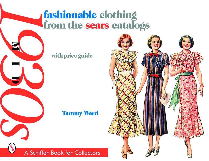 Cover: 9780764327346 | Fashionable Clothing from the Sears Catalogs: Mid 1930s | Tammy Ward