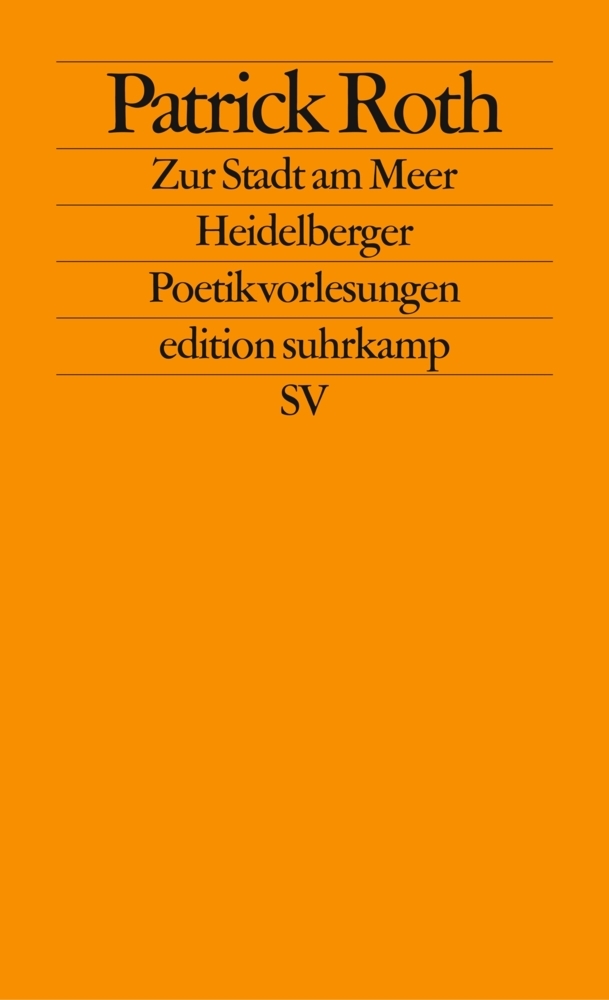 Cover: 9783518124116 | Zur Stadt am Meer | Heidelberger Poetikvorlesungen | Patrick Roth