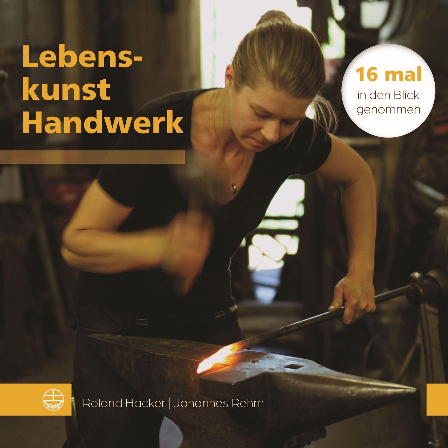 Cover: 9783374073863 | Lebenskunst Handwerk | 16 mal in den Blick genommen | Hacker (u. a.)