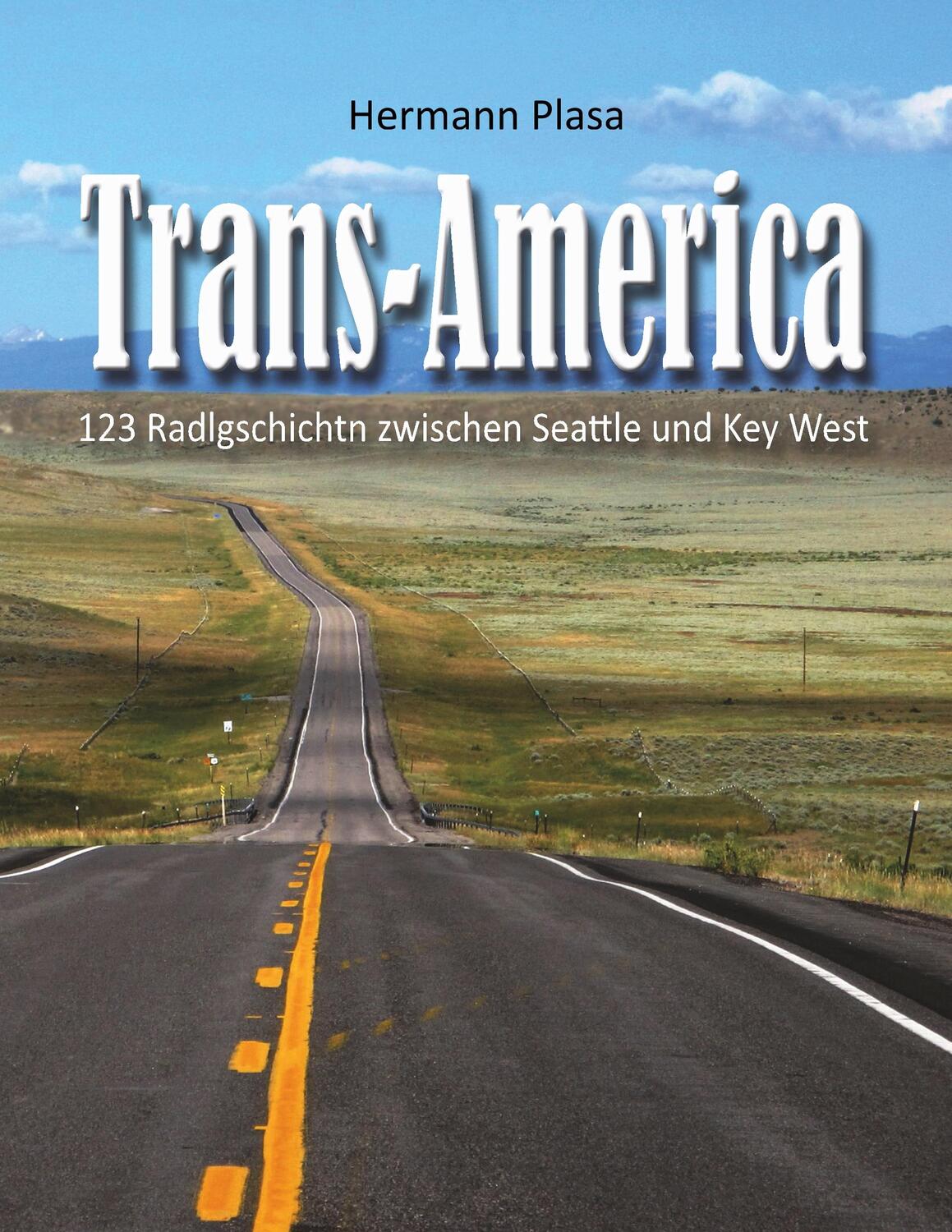 Cover: 9783842348905 | Trans-America | 123 Radlgschichtn zwischen Seattle und Key West | Buch