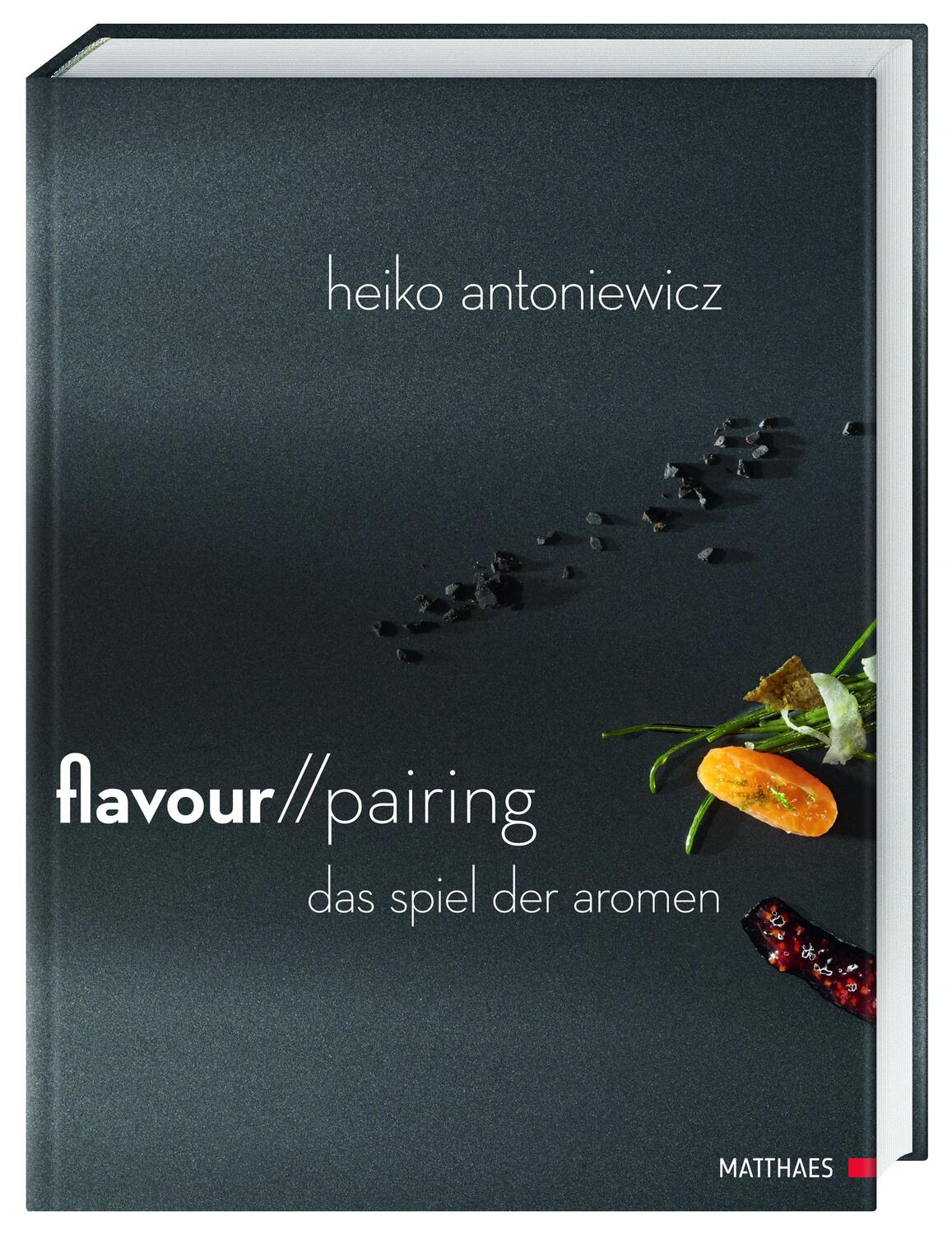 Cover: 9783985410088 | Flavour Pairing | Das Spiel der Aromen | Heiko Antoniewicz | Buch