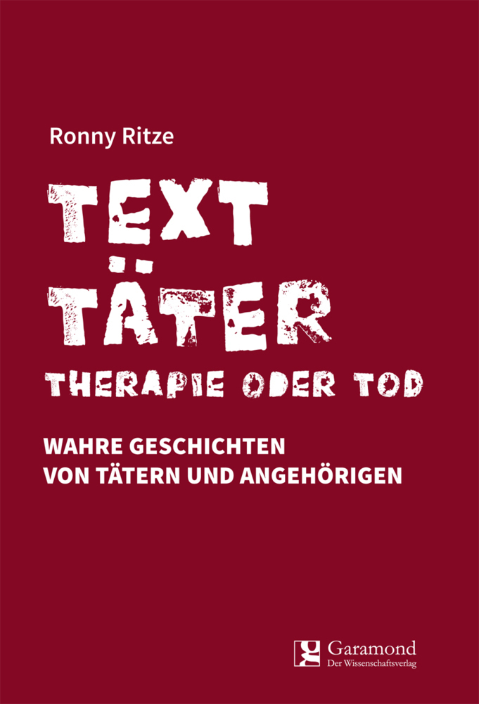 Cover: 9783946964476 | Texttäter | Therapie oder Tod | Ronny Ritze | Taschenbuch | 2021