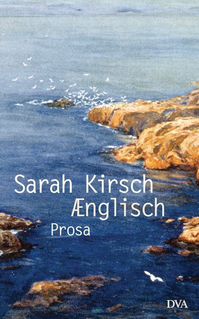 Cover: 9783421046499 | Ænglisch | Prosa | Sarah Kirsch | Buch | 2015 | DVA