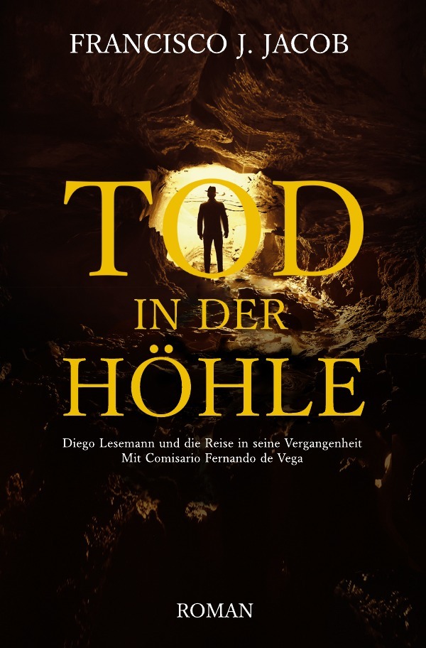 Cover: 9783741818707 | TOD IN DER HÖHLE | Francisco J. Jacob | Taschenbuch | 336 S. | Deutsch