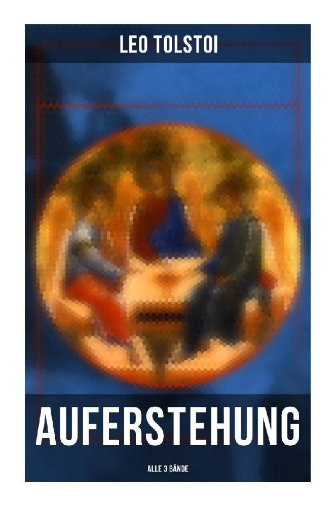 Cover: 9788027258178 | Auferstehung (Alle 3 Bände) | Klassiker der russischen Literatur