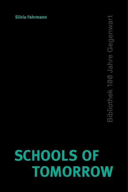Cover: 9783957574121 | Schools of Tomorrow | Silvia Fehrmann | Buch | 167 S. | Deutsch | 2019