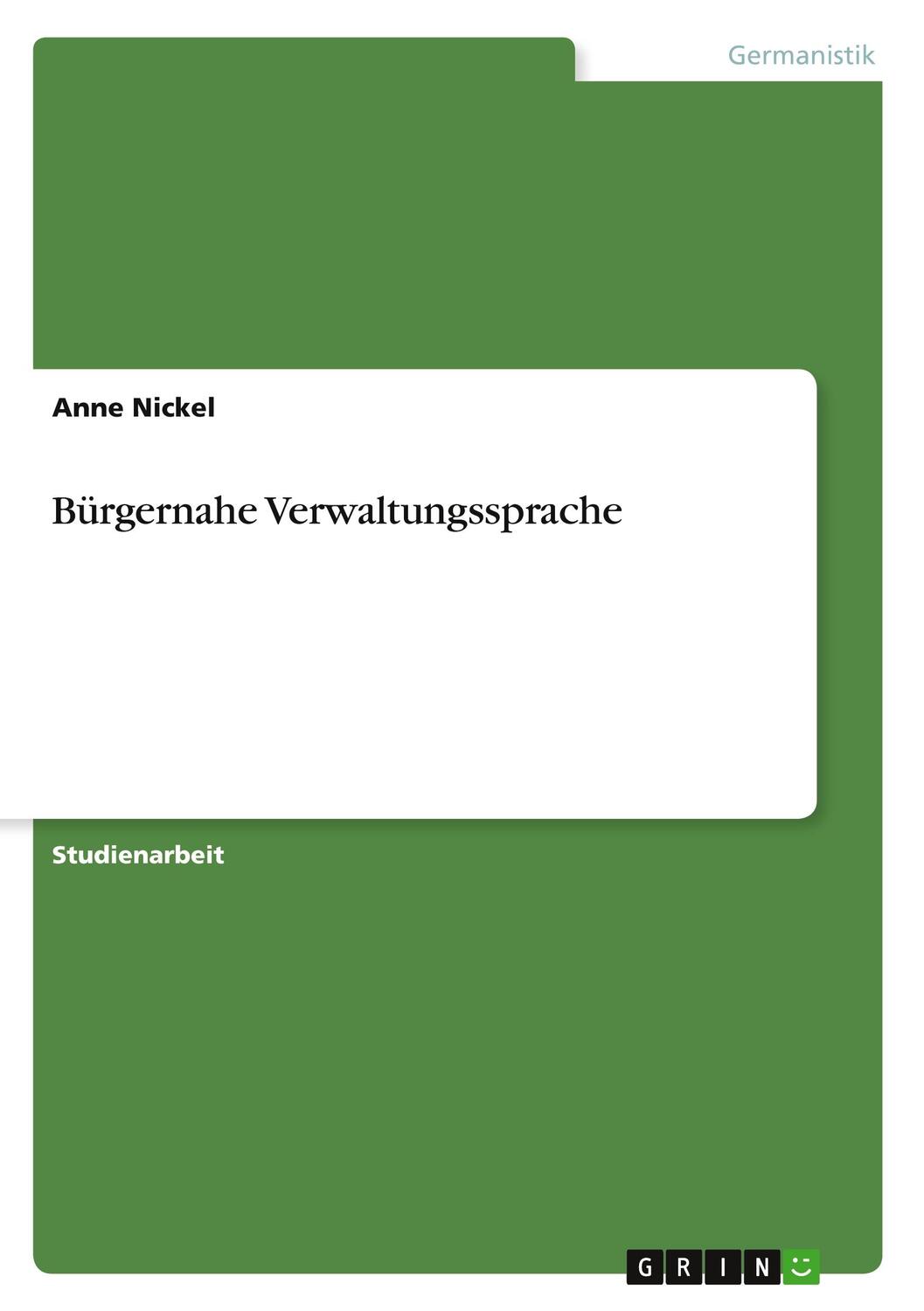 Cover: 9783640646180 | Bürgernahe Verwaltungssprache | Anne Nickel | Taschenbuch | Booklet