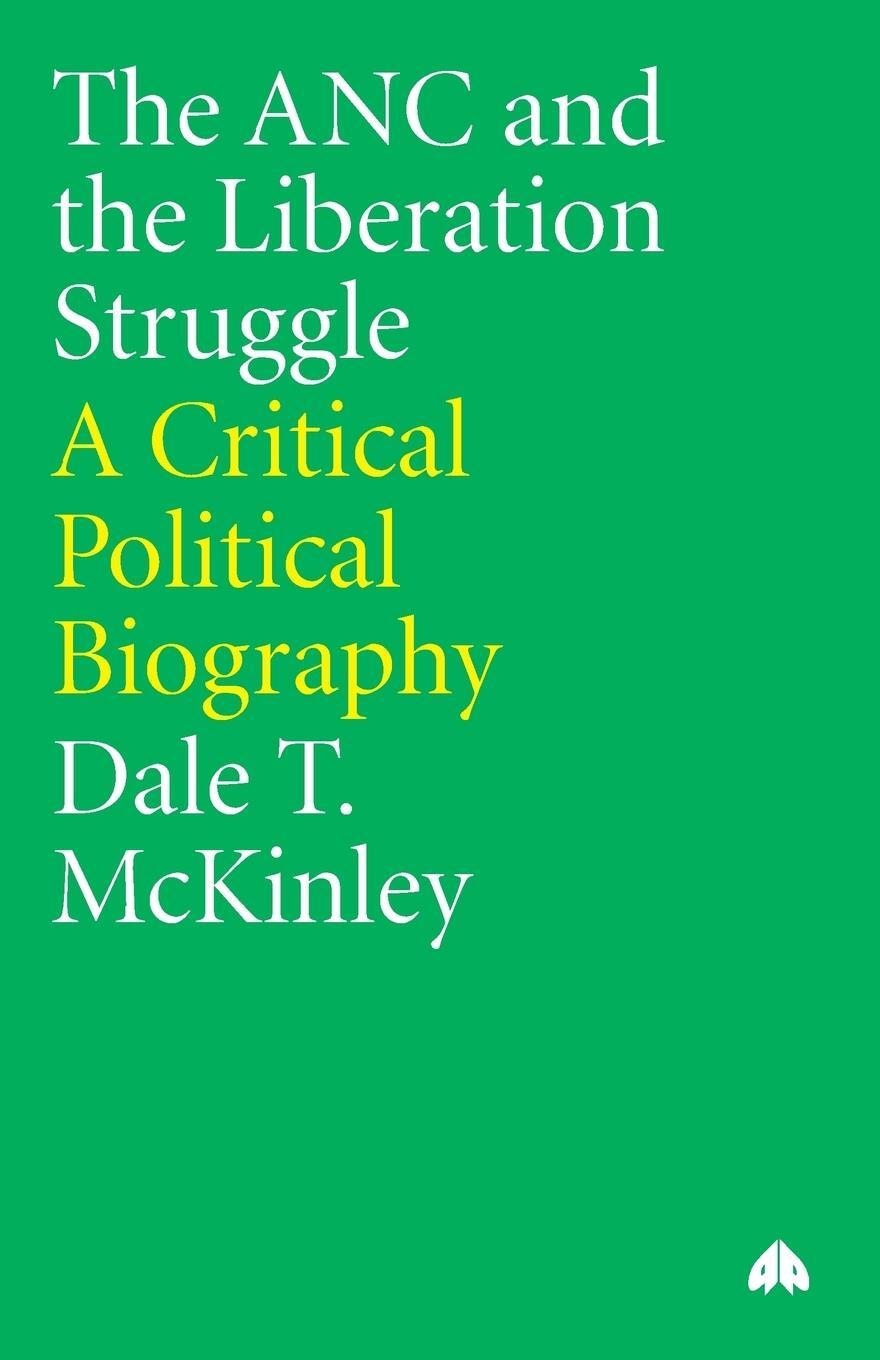 Cover: 9780745312774 | The ANC and the Liberation Struggle | A Critical Political Biography