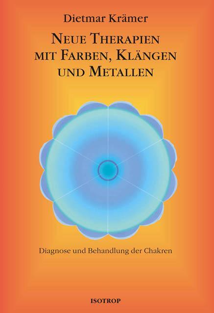 Cover: 9783940395016 | Neue Therapien mit Farben, Klängen und Metallen | Dietmar Krämer