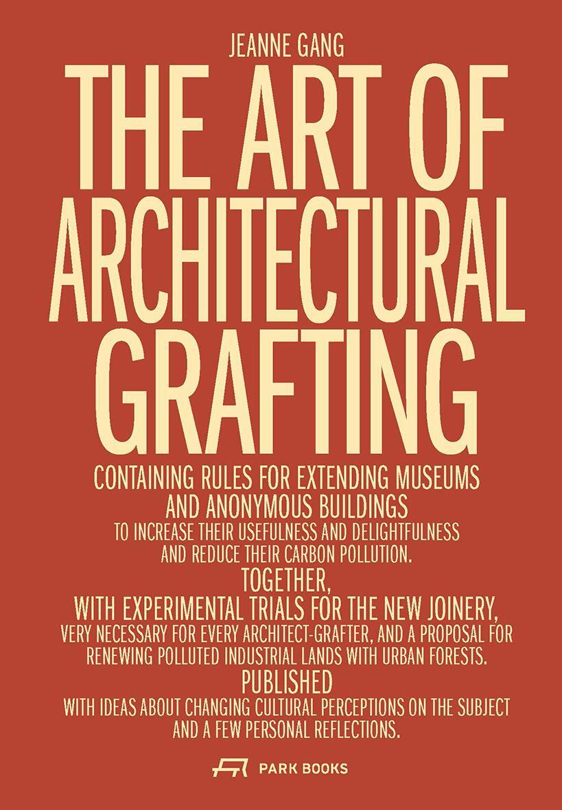 Cover: 9783038603436 | The Art of Architectural Grafting | Jeanne Gang | Taschenbuch | 180 S.