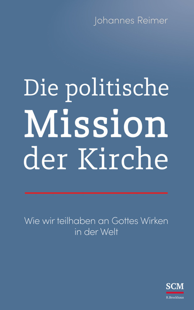 Cover: 9783417241693 | Die politische Mission der Kirche | Johannes Reimer | Buch | 176 S.