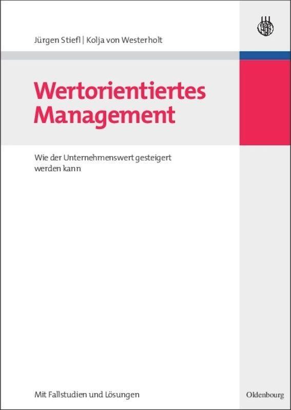 Cover: 9783486583236 | Wertorientiertes Management | Jürgen Stiefl (u. a.) | Buch