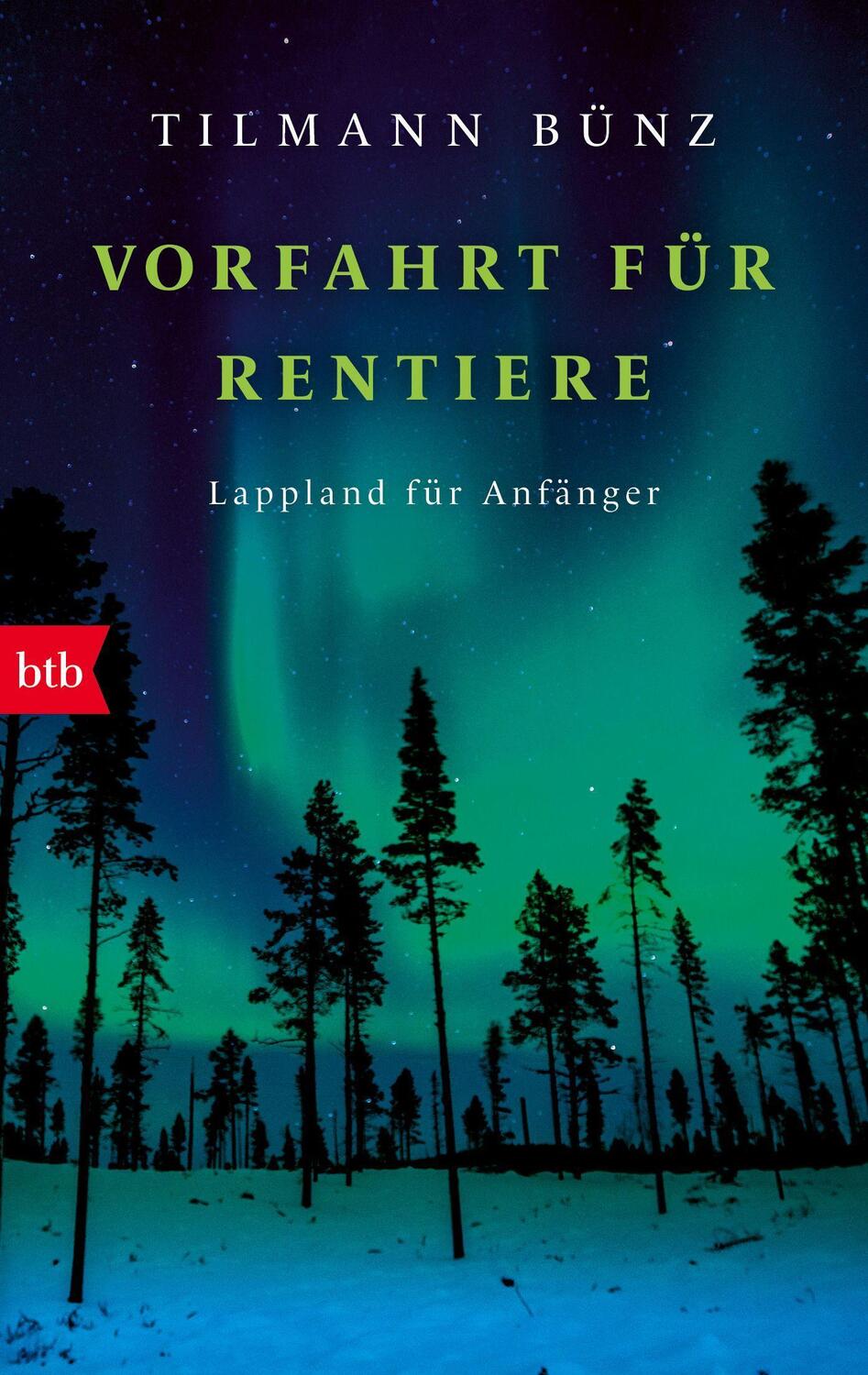 Cover: 9783442747269 | Vorfahrt für Rentiere | Lappland für Anfänger | Tilmann Bünz | Buch