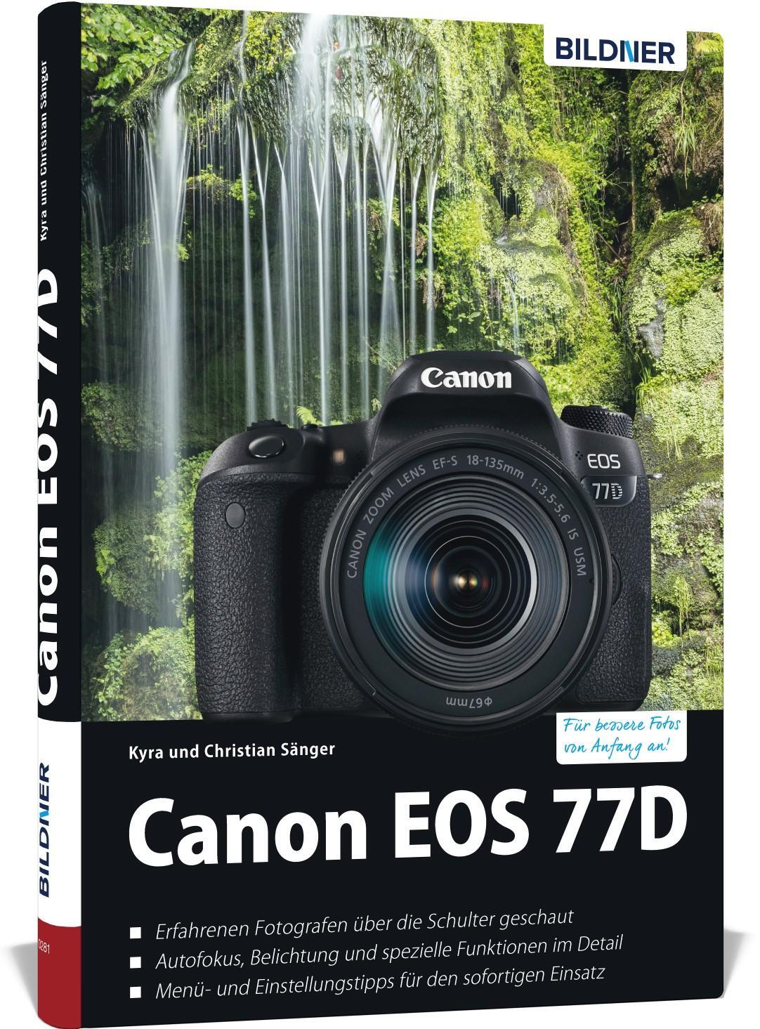 Cover: 9783832802592 | Canon EOS 77D - Für bessere Fotos von Anfang an | Kyra Sänger (u. a.)