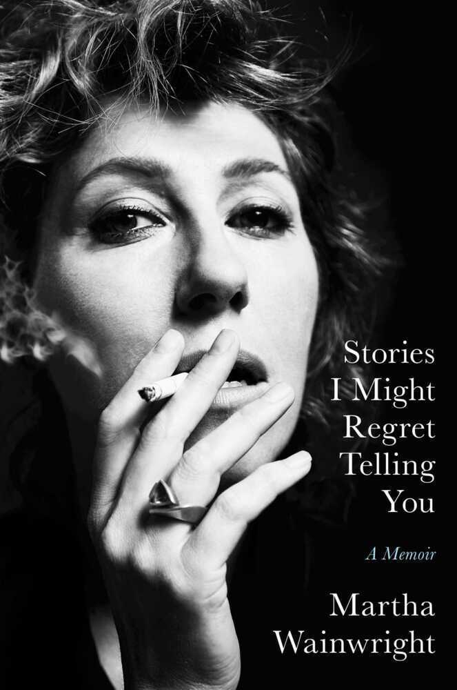 Cover: 9781398503748 | Stories I Might Regret Telling You | Martha Wainwright | Taschenbuch